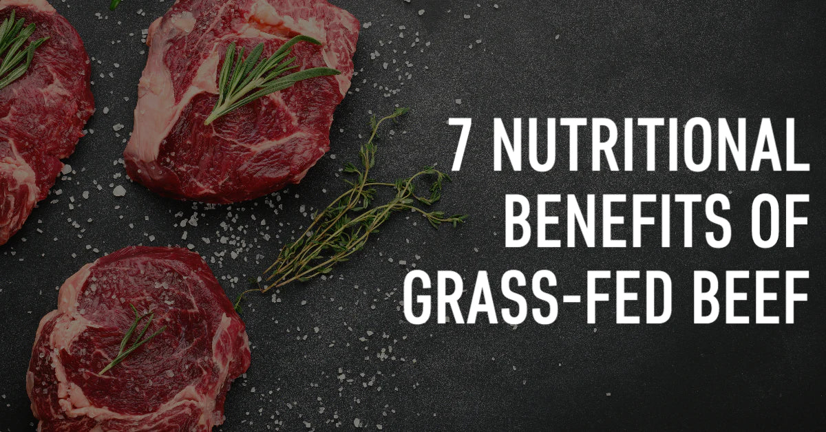 7 Nutritional Benefits Of Grass-Fed Beef: Where Flavor Meets Health ...